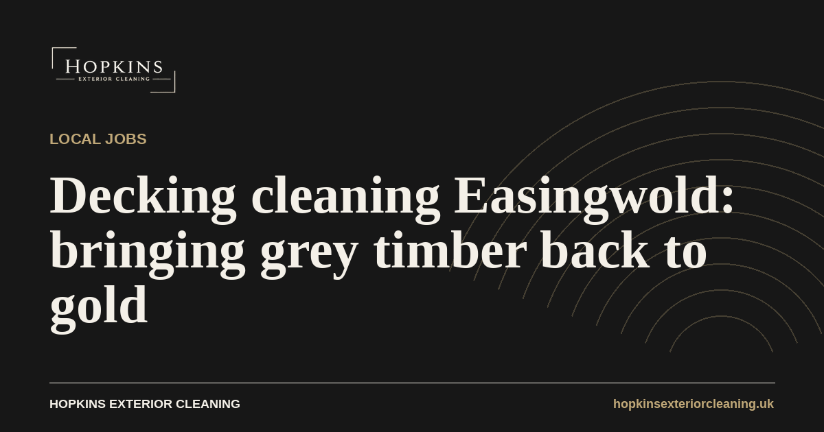 Hopkins Exterior Cleaning, decking cleaning Easingwold: grey timber decking brought back to gold